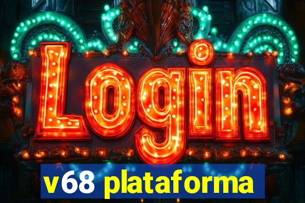 v68 plataforma