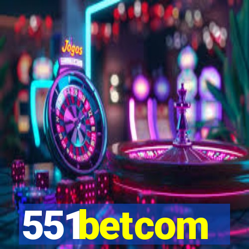 551betcom