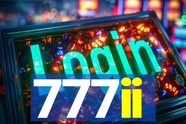 777ii