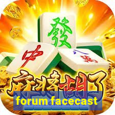 forum facecast