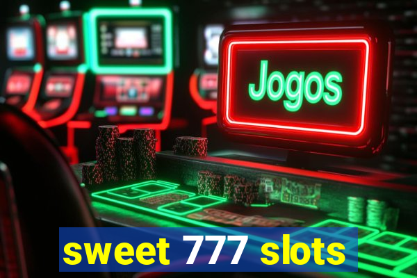 sweet 777 slots