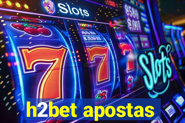 h2bet apostas