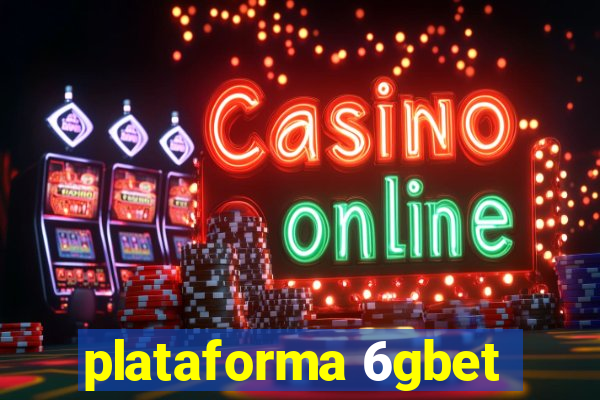 plataforma 6gbet