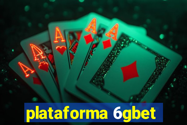 plataforma 6gbet