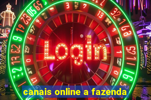 canais online a fazenda