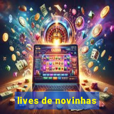 lives de novinhas